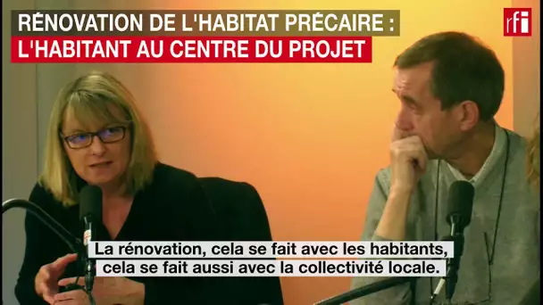 Rénovation de l'habitat précaire : l'habitant au centre du projet