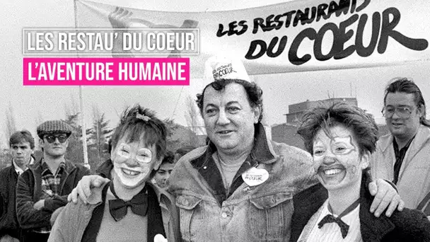 Les restos du Coeur : La fabuleuse aventure humaine