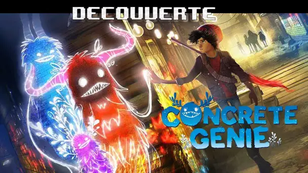 DECOUVERTE - CONCRETE GENIE