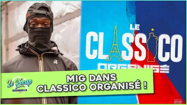 Le Récap d'Mrik : le couplet de MIG dans CLASSICO ORGANISÉ !