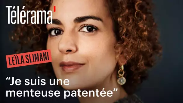 Leïla Slimani : “Je suis une menteuse patentée”