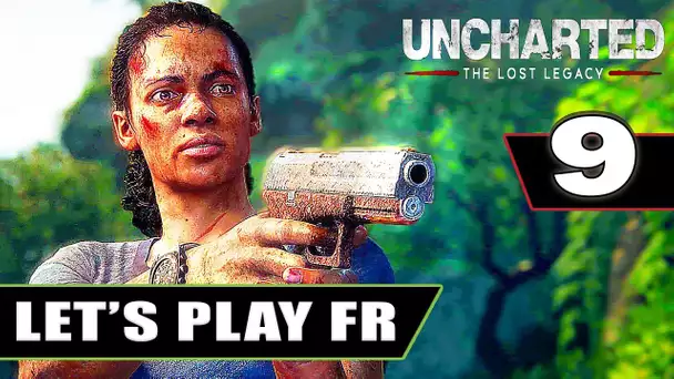 UNCHARTED The Lost Legacy : Let&#039;s Play 9 [FR] - 1080p