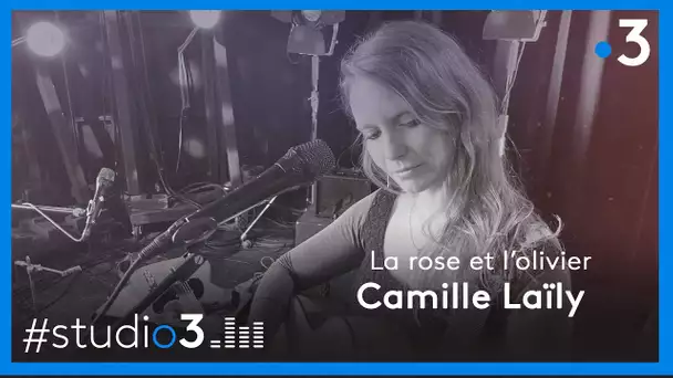 Studio3. Camille Laïly chante "La rose et l'olivier"
