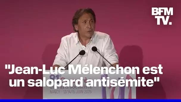 Jérôme Guedj qualifie de "salopard antisémite" Jean-Luc Mélenchon, lors du 81e congrès du PS