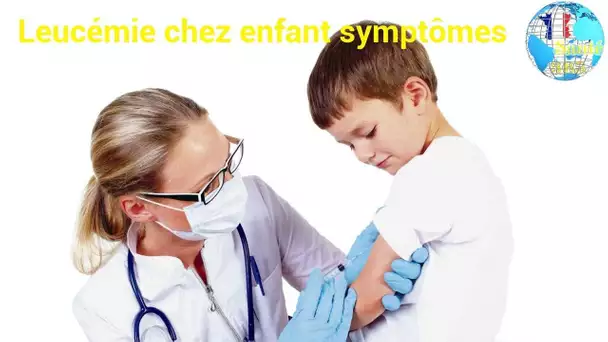 Leucémie chez enfant symptômes