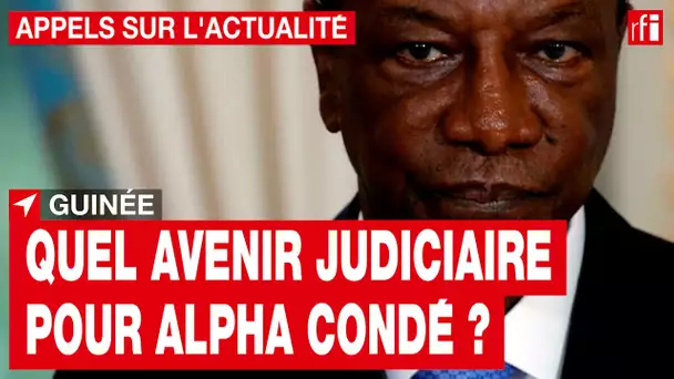 Guinée : poursuites judiciaires sans précédent dans le pays contre Alpha Condé • RFI