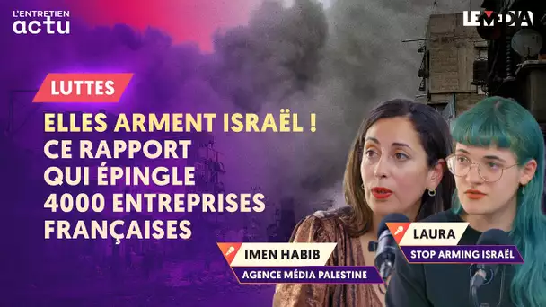 ELLES ARMENT ISRAËL ! CE RAPPORT QUI ÉPINGLE 4000 ENTREPRISES FRANÇAISES