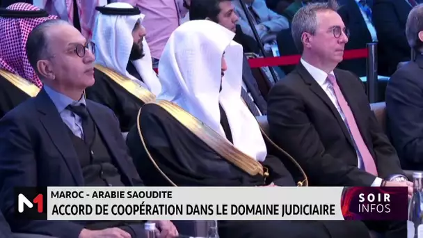 Accord de coopération dans le domaine judiciaire Maroc - Arabie Saoudite