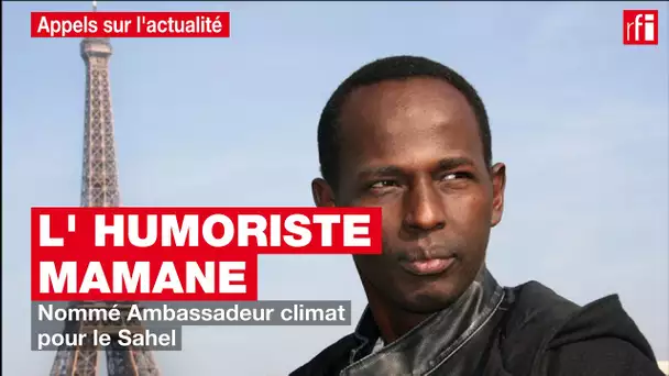 L'humoriste Mamane nommé ambassadeur climat pour le Sahel