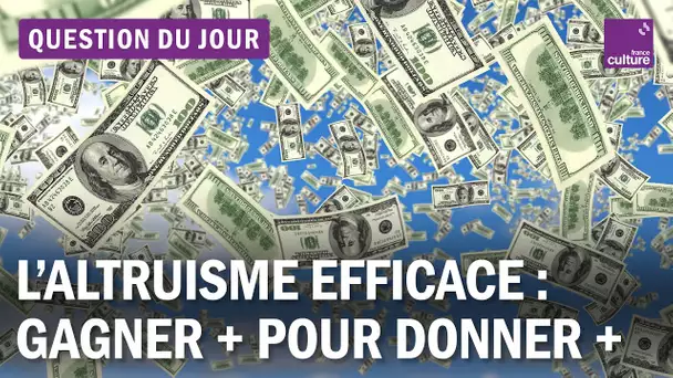 Entre finance et philo, qu’est-ce que l’altruisme efficace ?