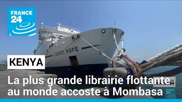 Kenya : la plus grande librairie flottante au monde accoste à Mombasa • FRANCE 24