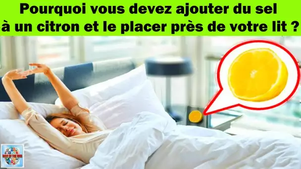 Ajoutez du sel à un citron et placez le près de votre lit voici pourquoi