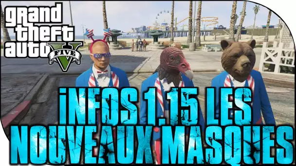 INFO 1.15 : LES NOUVEAUX HABITS ET LES MASQUES ! - GTA5 1.15