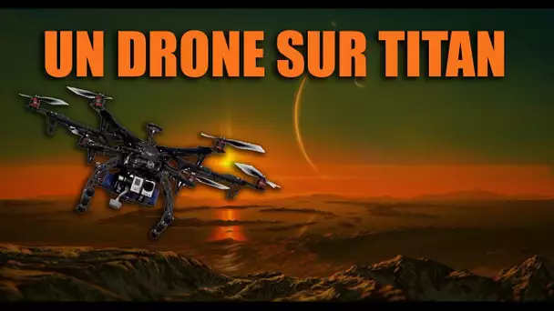 NASA : Un drone nucléaire pour Titan ! DNDE #38