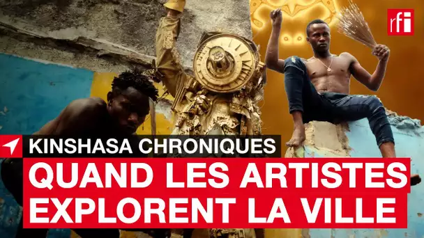 « Kinshasa Chroniques » - Quand les artistes congolais explorent leur ville