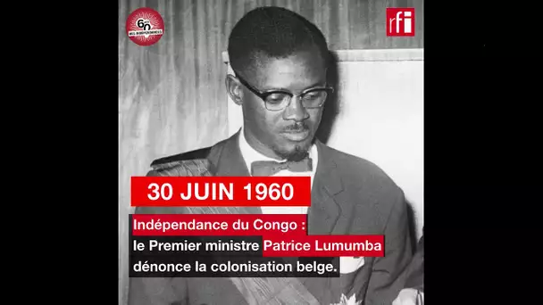 Congo : Patrice Lumumba prononce le discours d'indépendance - 30 juin 1960 (extraits)