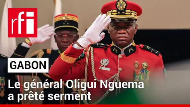 Gabon : le général Oligui Nguema a prêté serment en tant que président de la transition • RFI