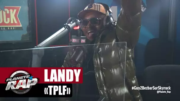 [EXCLU] Landy "TPLF" #PlanèteRap