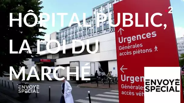 Envoyé spécial. Hôpital public, la loi du marché -12 avril 2018 (France 2)