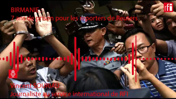 Birmanie : 7 ans de prison pour les reporters de Reuters