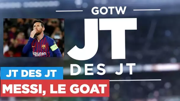 JT des JT : Messi, le GOAT