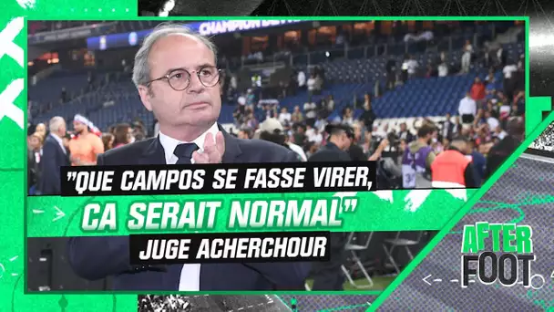 PSG : "Que Luis Campos se fasse virer, ça serait normal" juge Acherchour