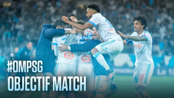 OM - PSG Les coulisses du match | OBJECTIF MATCH S06E10 🎬