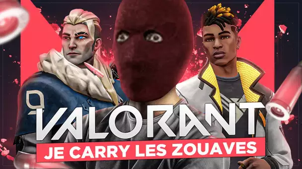 J'HARD CARRY LES ZOUAVES SUR VALORANT