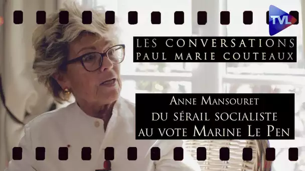 Anne Mansouret, du sérail socialiste au vote Marine Le Pen - Les Conversations - TVL
