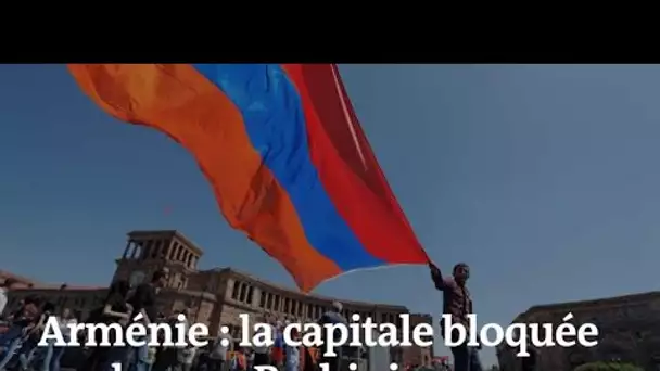 Crise politique en Arménie : des dizaines de milliers de manifestants bloquent la capitale