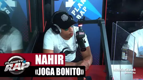 [Exclu] Nahir "Joga Bonito" #PlanèteRap