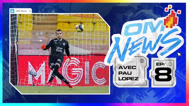 OM News | Pau Lopez 🧤