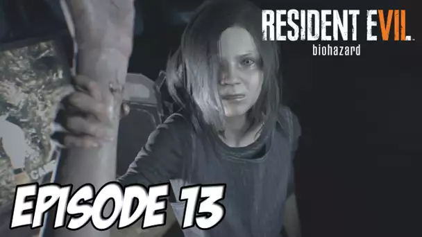 RESIDENT EVIL 7 : PIRE MOMENT DE FLIPPE | Episode 13