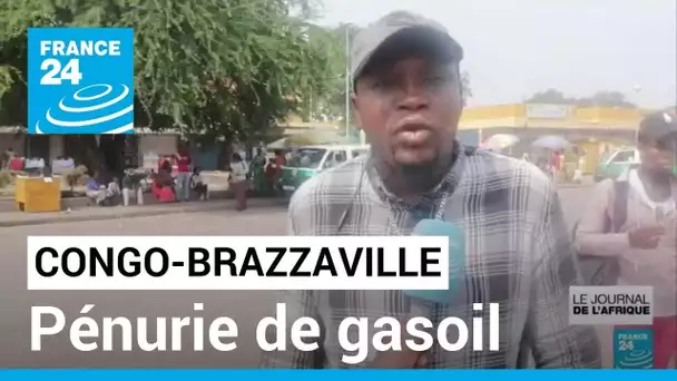 Congo-Brazzaville : sévère pénurie de gasoil et grogne des consommateurs • FRANCE 24