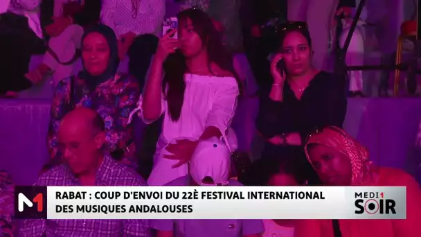 Rabat : coup d’envoi de la 22ème édition du Festival international des musiques andalouses