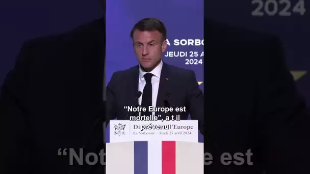 "Notre Europe peut mourir" Emmanuel Macron à la Sorbonne