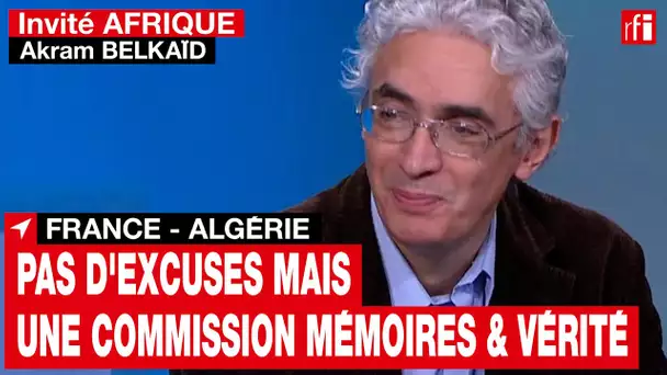 Algérie: la France refuse de s’excuser et préfère une commission « Mémoires et Vérité »