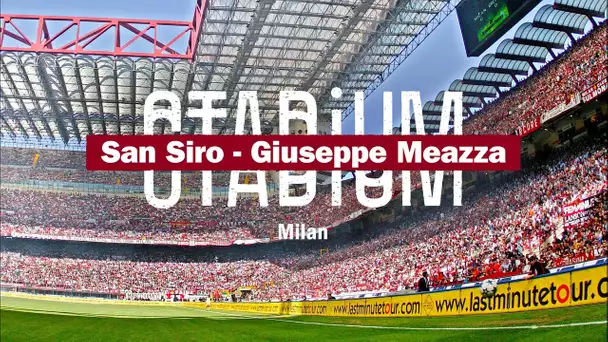 San Siro - Giuseppe Meazza : deux noms, une ville, un stade