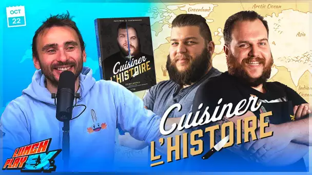 "CUISINER L'HISTOIRE", LE NOUVEAU LIVRE DE GASTRONOGEEK | LE LUNCHPLAY EX #169