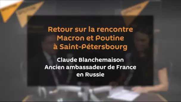 Retour sur la rencontre Macron et Poutine à Saint-Pétersbourg