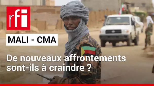 Mali : retour sur les combats entre Bamako et la CMA • RFI