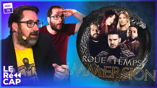 Les BACKSTAGES de LA ROUE DU TEMPS : IMMERSION avec FIBRE TIGRE | LE RéCAP #453