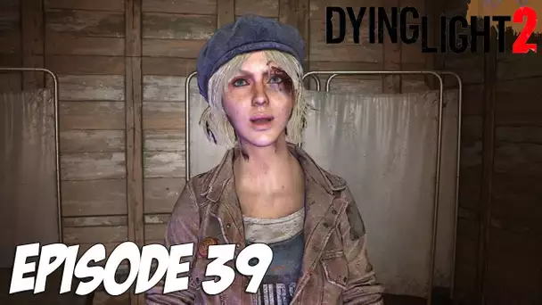 DYING LIGHT 2 STAY HUMAN : RETOUR A LA CASE DÉPART | Episode 38