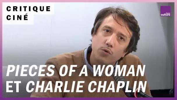 Cinéma : "Pieces of a Woman" et "Charlie Chaplin, le génie de la liberté"