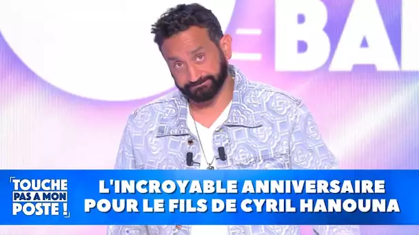 L'incroyable anniversaire pour le fils de Cyril Hanouna