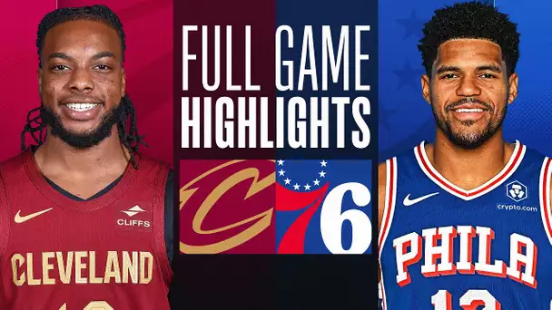 CAVALIERS at 76ERS | FULL GAME HIGHLIGHTS | February 23, 2024