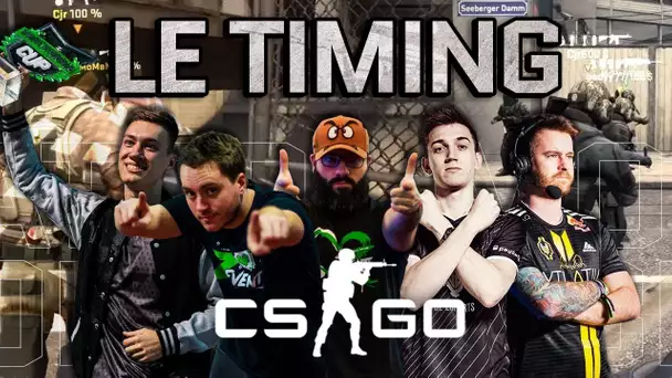 CS:GO : LE TIMING