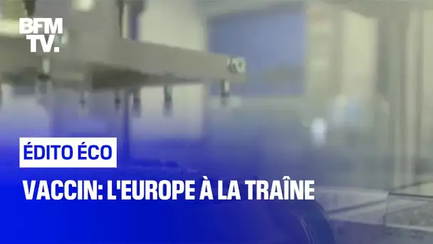 Vaccin: l'Europe à la traîne