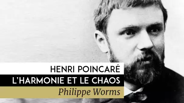 Henri Poincaré, l&#039;harmonie et le Chaos - Documentaire de Philippe Worms (2012)