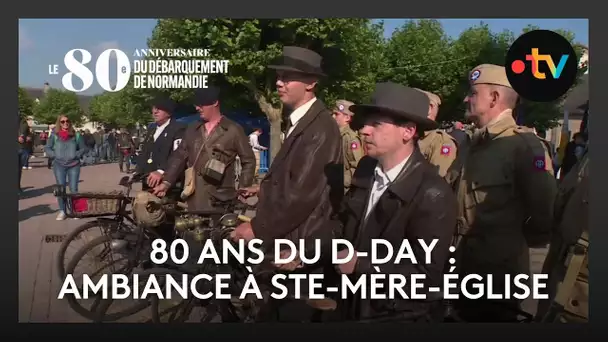 80ᵉ anniversaire du Débarquement : Ambiance populaire à Sainte-Mère-Église